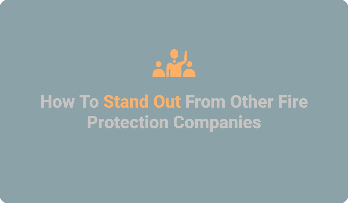 How To Stand Out From Other Fire Protection Companies