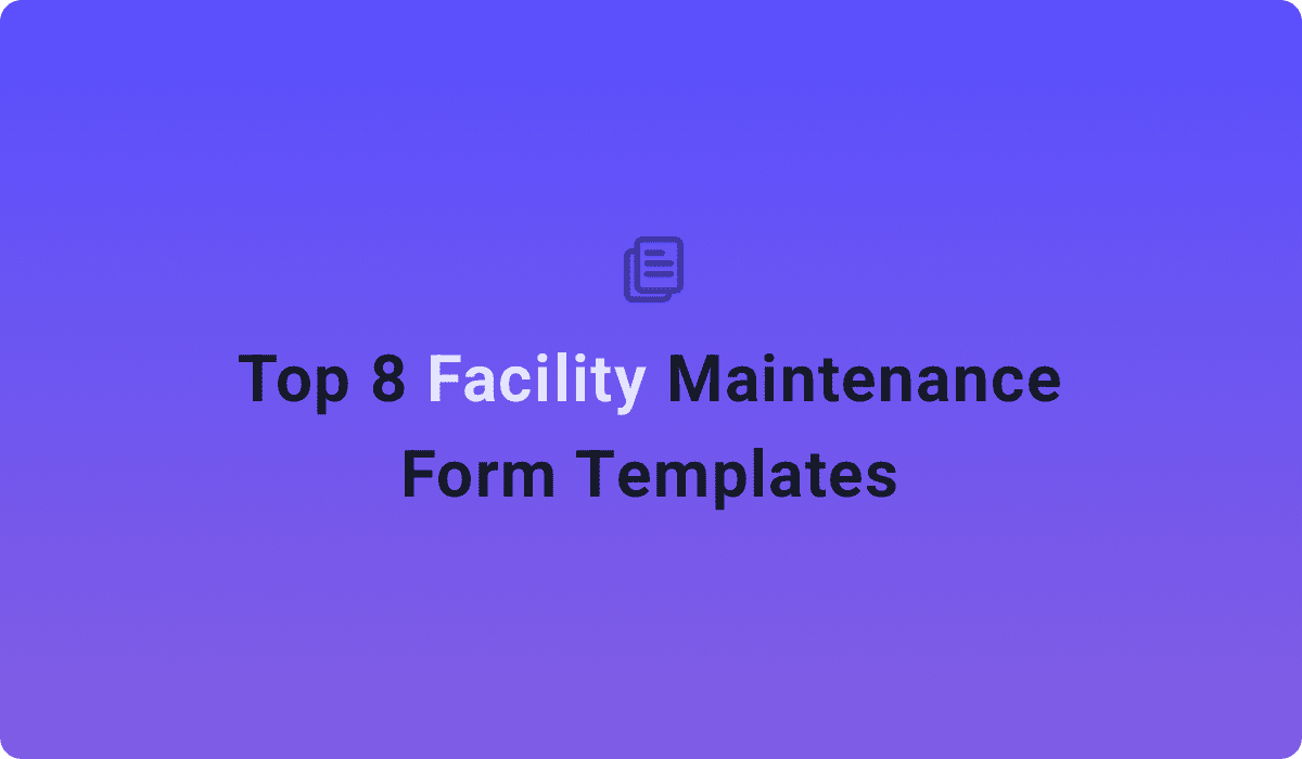 Top 8 Facility Maintenance Form Templates